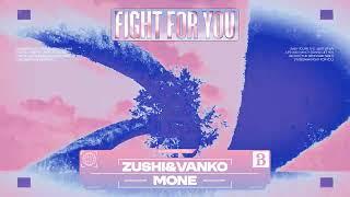 Zushi&Vanko & MONE - Fight For You