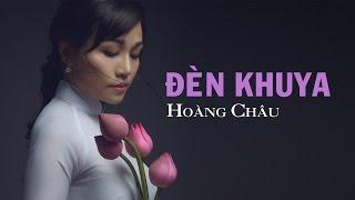 Đèn Khuya [ HD ] - Hoàng Châu