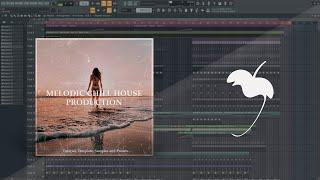 Melodic Chill House - 3h:39min Full Start to Finish, FL Project, Stems, Samples and Presets