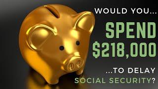 Spend $218,000 to Delay Social Security?  Would you deplete your IRA to delay until age 70?