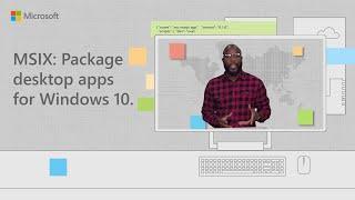 MSIX: Package desktop apps for Windows 10. Replace outdated installers.