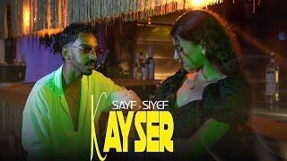 SAYF SIYEF | Kayser | (  Music Video 2024 )