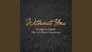 Golden Child - Without You (Rearranged) [+download]