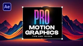 10 PRO Motion Graphics Tips and Tricks in After Effects