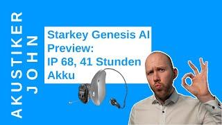 Starkey Genesis AI Hörgeräte Preview: IP68, 41 Stunden Akku Wow