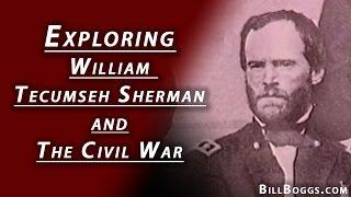 Exploring William Tecumseh Sherman with Bill Boggs