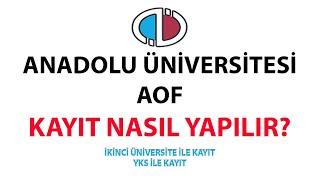 Anadolu Üniversitesi Aöf Kayıt Nasıl Yapılır | İkinci Üniversite | YKS İle Kayıt | Güncel