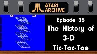 3-D Tic-Tac-Toe: Atari Archive Episode 35