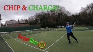 Chip and Charge - TENNIS PATTERN OF PLAY!