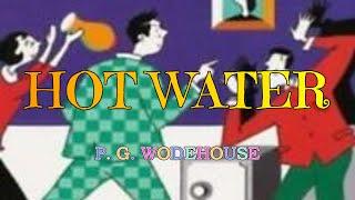 HOT WATER – P. G. WODEHOUSE  / JONATHAN CECIL 