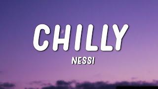 NESSI - Chilly (Lyrics)