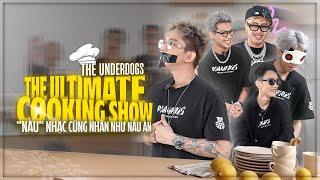 Rise of The Underdogs 2: B Ray, Masew, Robber, Gill, CoolKid là những đầu bếp tồi?