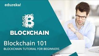 Blockchain 101 | What is Blockchain Technology | Blockchain Training  | Edureka