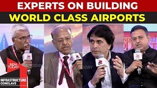 Civil Aviation Experts On Building World Class Airports | India Today Infrastructure Conclave