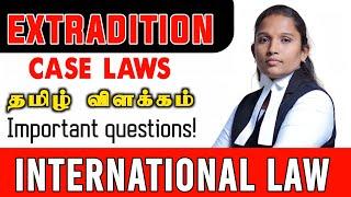 EXTRADITION | தமிழ் | INTERNATIONAL LAW | WITH CASE LAWS | EXAM POINT OF VIEW | VETRI LAW TODAY