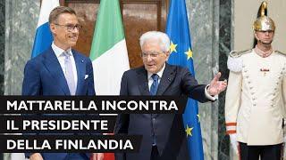 Mattarella incontra il Presidente della Repubblica di Finlandia