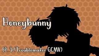 Honeybunny EP. 3 + Troublemaker by Olly Murs \\\ GCMV