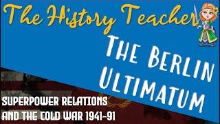 The Berlin Ultimatum - Superpower Relations & the Cold War GCSE Edexcel History