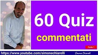 60 quiz - LIVELLO MEDIO/DIFFICILE - commentati con Simone Chiarelli - Parte 1 (22/11/2024)