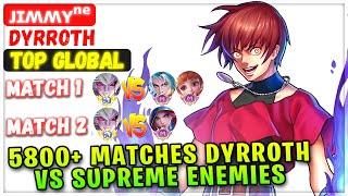 5800+ Matches Dyrroth VS Supreme Enemies [ Top Global Dyrroth ] ᴊɪʍʍʏⁿᵉ - Mobile Legends Build