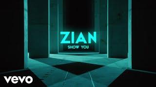 ZIAN - Show You (Official Video)