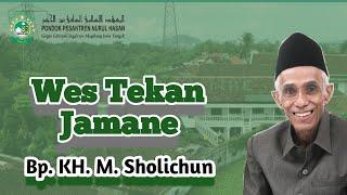 Simbah KH.M.Sholichun__Wes Tekan Jamane__