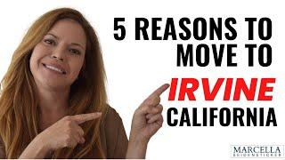 5 Reasons to Move to Irvine, CA