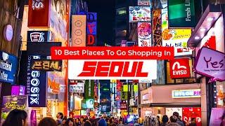 10 Best Places to Go Shopping in Seoul