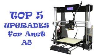 Top 5 Upgrades for Anet A8