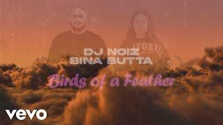 DJ Noiz, Bina Butta - Birds of a Feather (Visualizer)