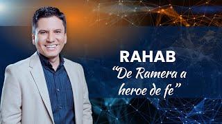 RAHAB: "De Ramera a Heroe de Fe"