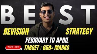 Best Revision Strategy For NEET 2023 | February To April | Target - 650+ Marks | Dr. Anand Mani