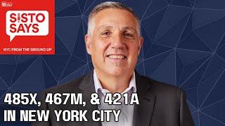 NYC Tax Incentives NYC Housing 485X 467M & 421A Sisto Martello | Design 2147 | Sisto Says Episode 47