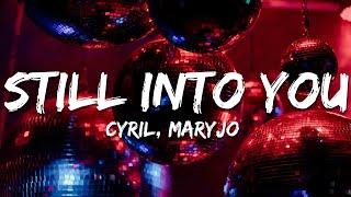 CYRIL & maryjo - Still Into You (Lyrics)