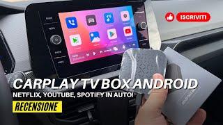   BOX ANDROID e CARPLAY per avere in AUTO Netflix, YouTube, Spotify e Google 