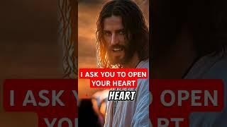 I ASK YOU TO OPEN YOUR HEART #godwordsofwisdom #jesuschrist #godslove #christianfaith