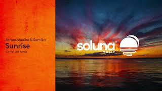 Atmospherika & Sumika - Sunrise (Surreal Self Remix) [Soluna Music]