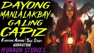 DAYONG MANLALAKBAY GALING CAPIZ | Kwentong Aswang | True Story