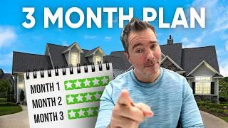 Buying a Home in 3 MONTHS? Here’s Your Game Plan