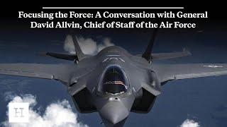 Focusing the Force: A Conversation with General David Allvin, Chief of Staff of the Air Force