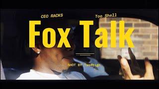 CEO RACK$ “Fox Talk” feat. Two Shell | Shot By: @Tae4eign