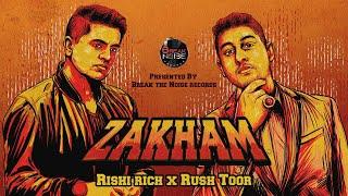 Zakham - Official Music Video | Rishi Rich x Rush Toor | Break The Noise Records