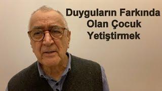 Duyguların Farkında Olan Çocuk Yetiştirmek