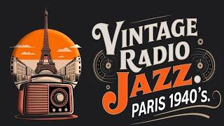 Vintage Radio Jazz: Paris 1940's - One Hour Vintage Gypsy Jazz #jazz #jazzradio  #nostalgia