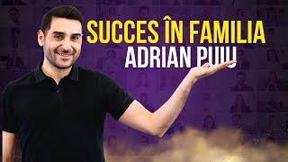 Povești de succes din Familia Adrian Puiu