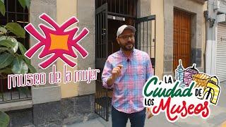 La Ciudad de los Museos - MUSEO DE LA MUJER