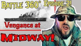 Battle 360 S1, E2 - Vengeance at Midway | Reaction!