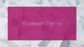 Elizabeth Parks - appearance