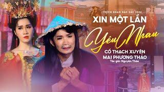 Xin Một Lần Yêu Nhau .️Trích Đoạn Cải Lương Đặc Sắc ️- Cổ Thạch Xuyên x Mai Phương Thảo