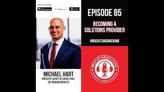 Becoming A Solutions Provider – with Michael Hart